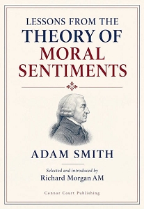 Lessons From The Theory of Moral Sentiments: Adam Smith, selected and introduced